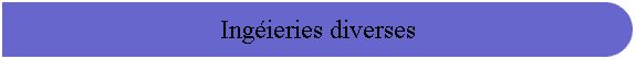 Ing�ieries diverses